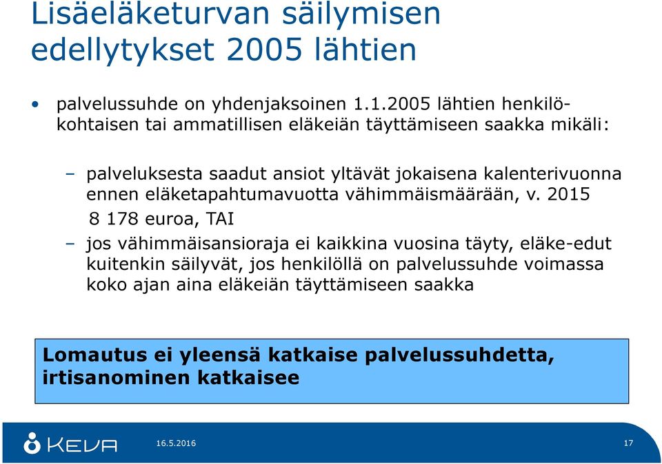 kalenterivuonna ennen eläketapahtumavuotta vähimmäismäärään, v.