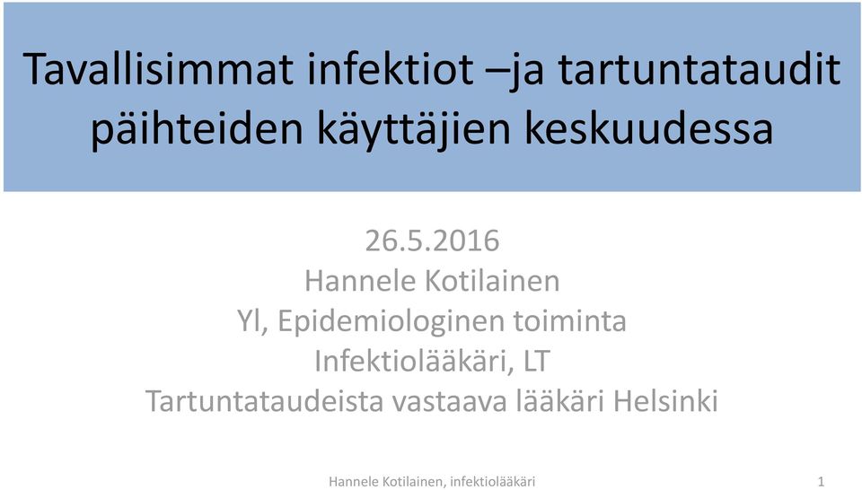 2016 Hannele Kotilainen Yl, Epidemiologinen toiminta