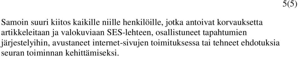 osallistuneet tapahtumien järjestelyihin, avustaneet
