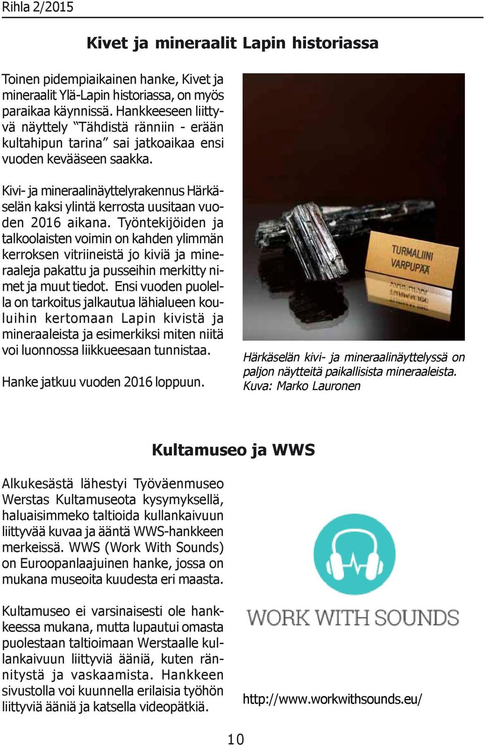 Kivi- ja mineraalinäyttelyrakennus Härkäselän kaksi ylintä kerrosta uusitaan vuoden 2016 aikana.