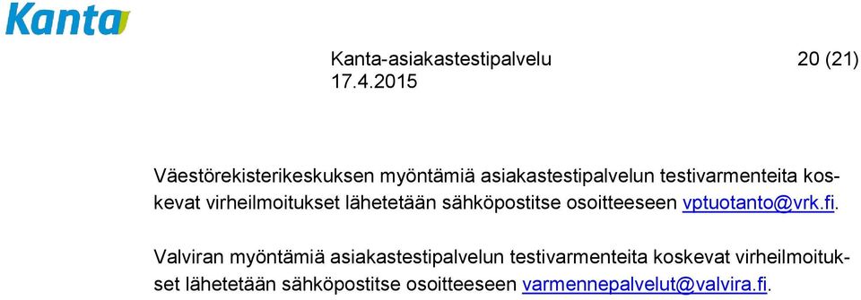 sähköpostitse osoitteeseen vptuotanto@vrk.fi.