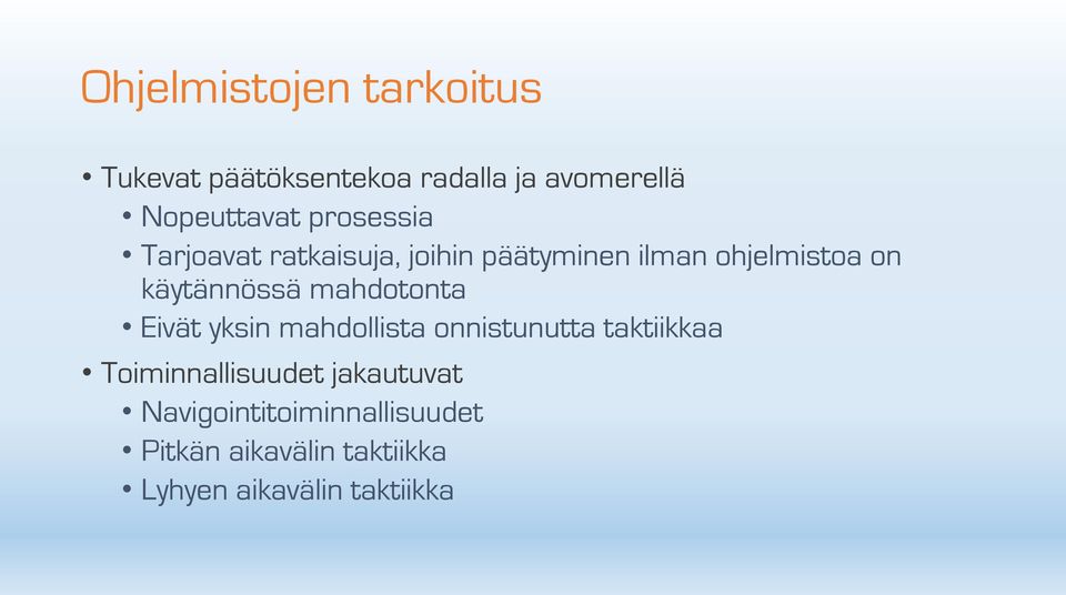 mahdotonta Eivät yksin mahdollista onnistunutta taktiikkaa Toiminnallisuudet