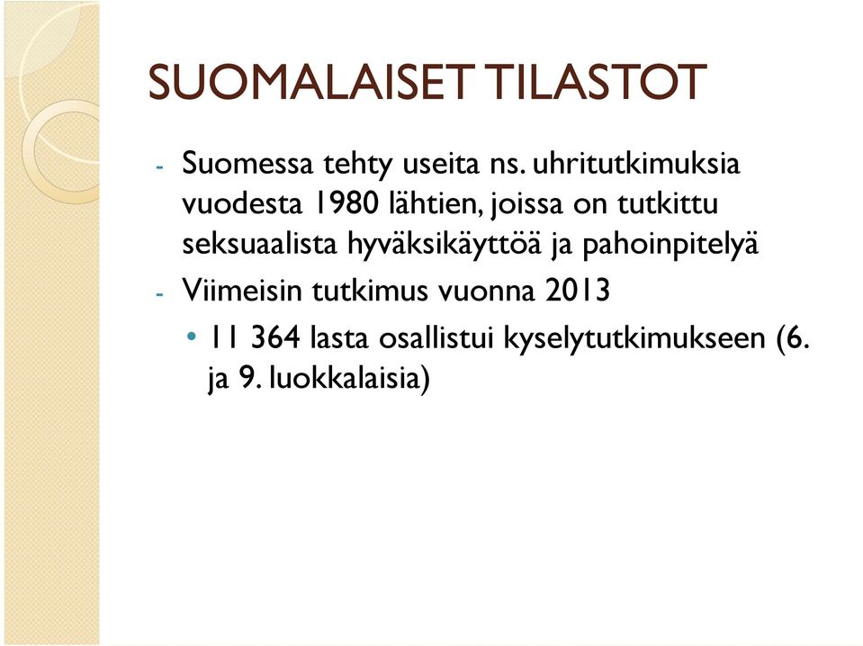 seksuaalista hyväksikäyttöä ja pahoinpitelyä - Viimeisin