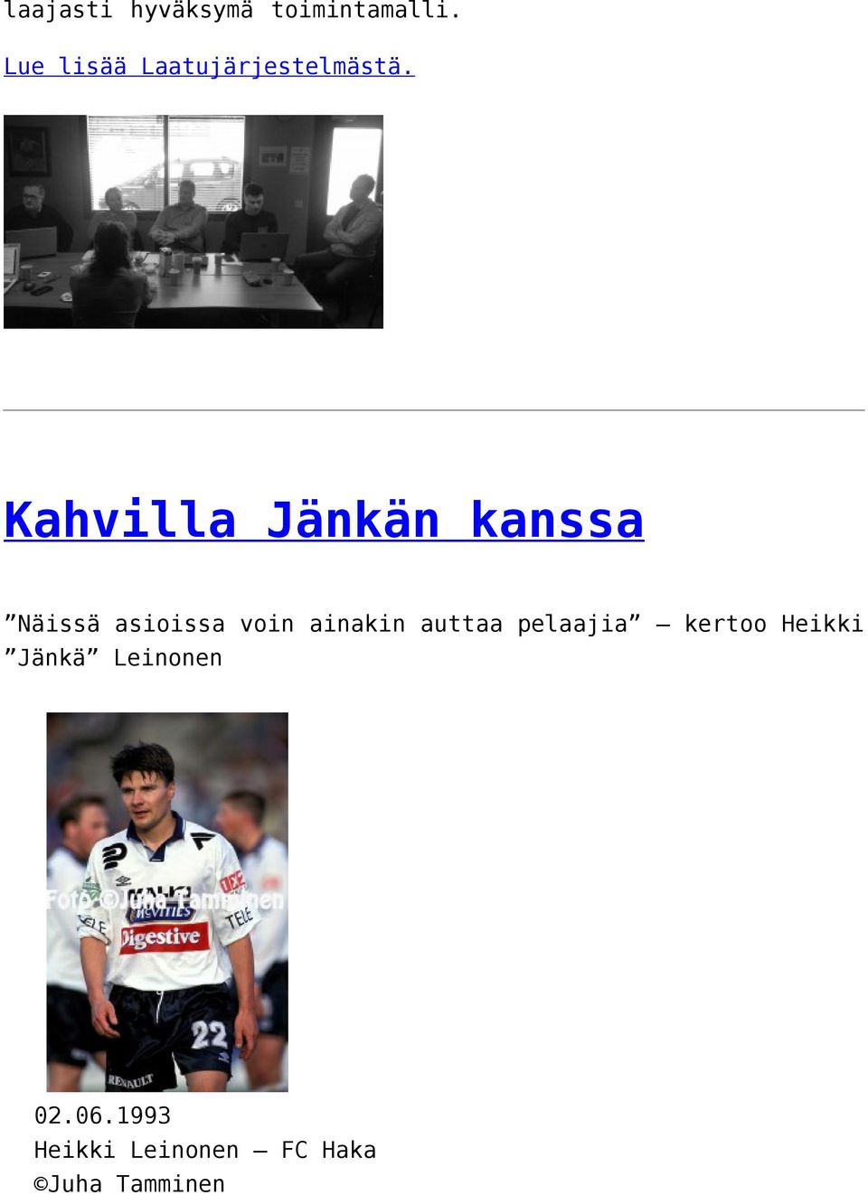 Kahvilla Jänkän kanssa Näissä asioissa voin ainakin