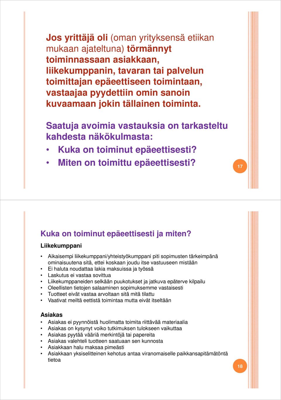 17 Kuka on toiminut epäeettisesti ja miten?