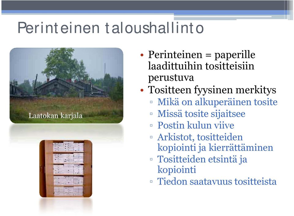 alkuperäinen tosite Missä tosite sijaitsee Postin kulun viive Arkistot,