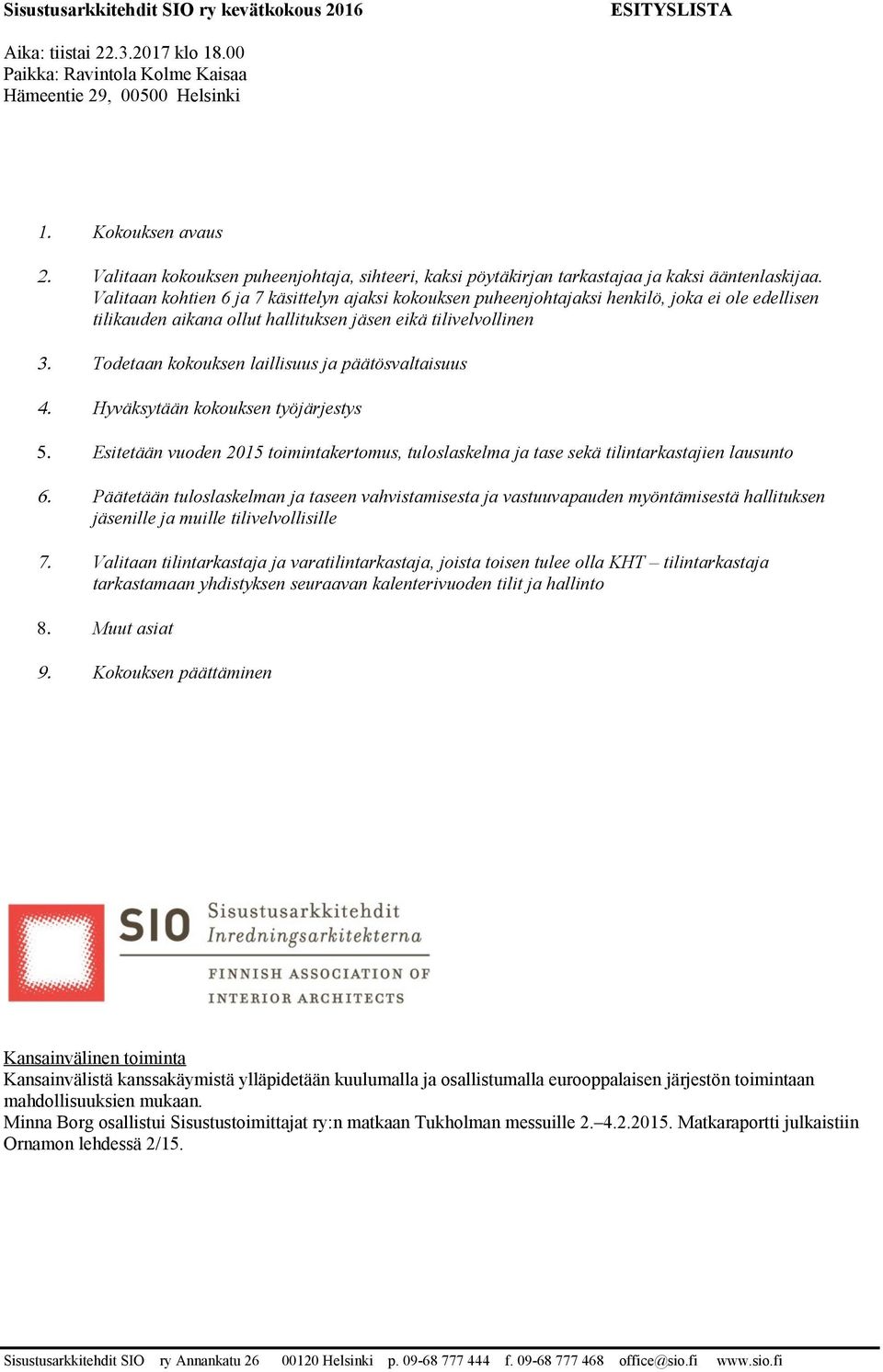 mahdollisuuksien mukaan.