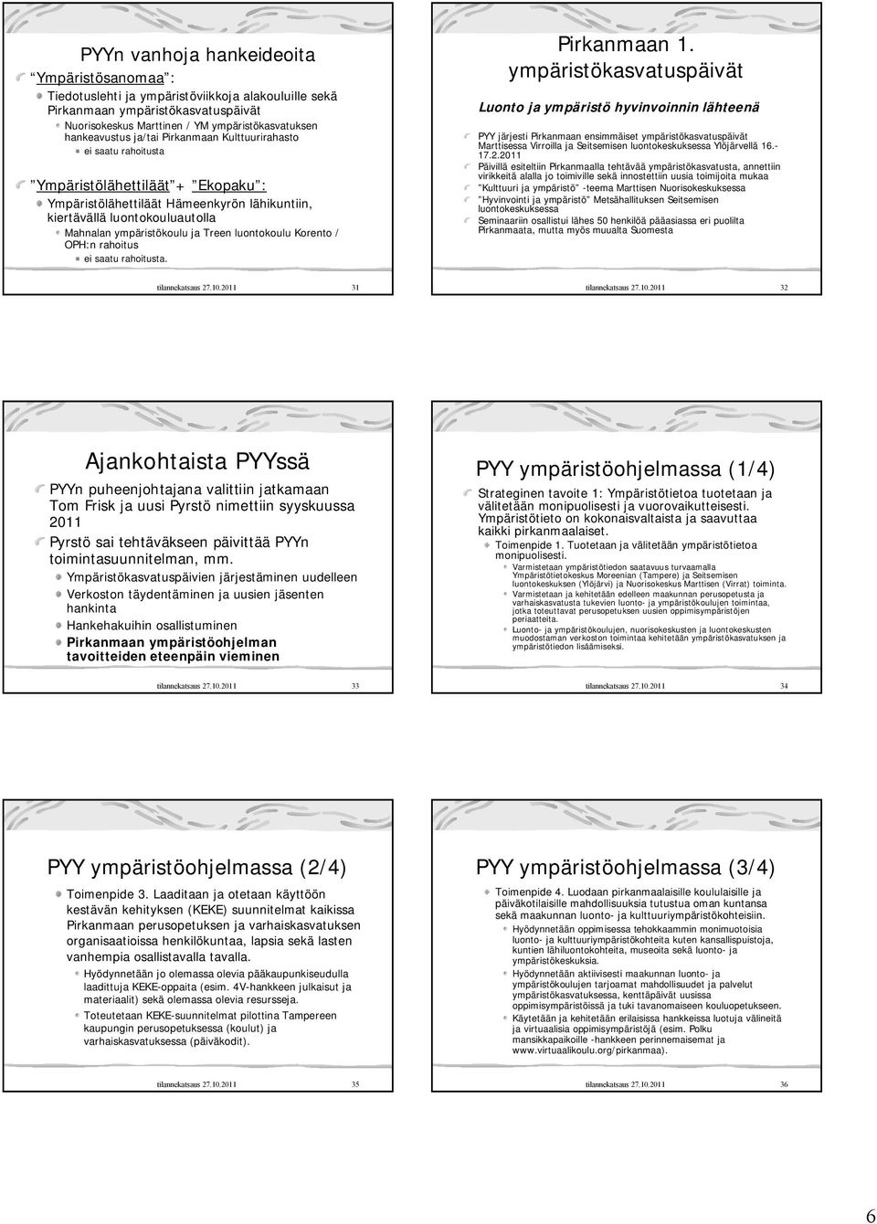 luontokoulu Korento / OPH:n rahoitus ei saatu rahoitusta. Pirkanmaan 1.