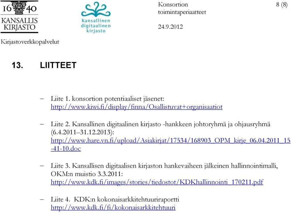 fi/upload/asiakirjat/17534/168903_opm_kirje_06.04.2011_15-41-10.doc Liite 3.