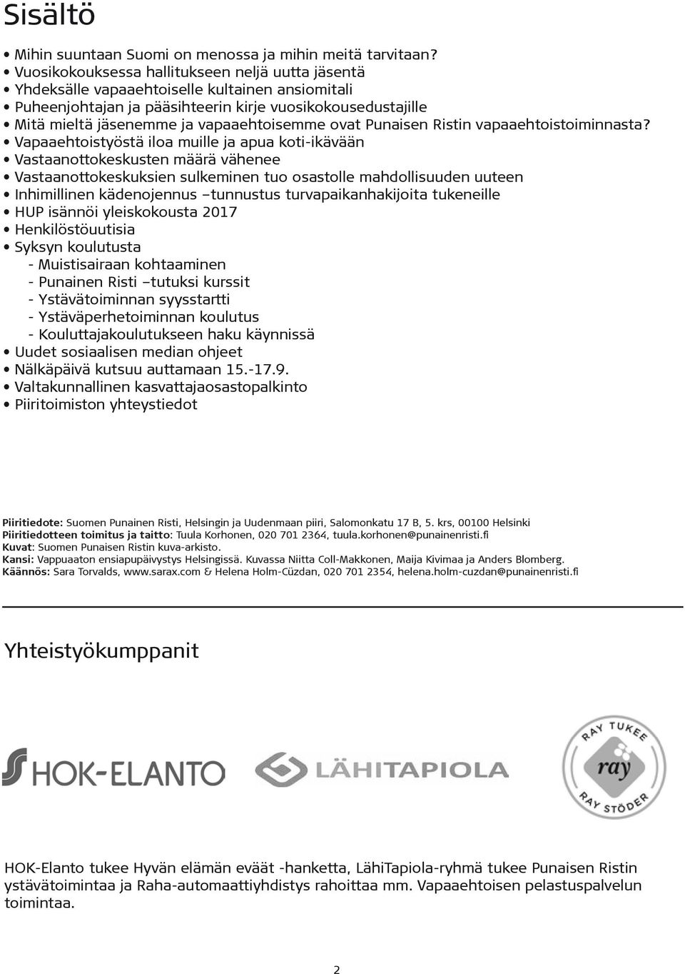ovat Punaisen Ristin vapaaehtoistoiminnasta?