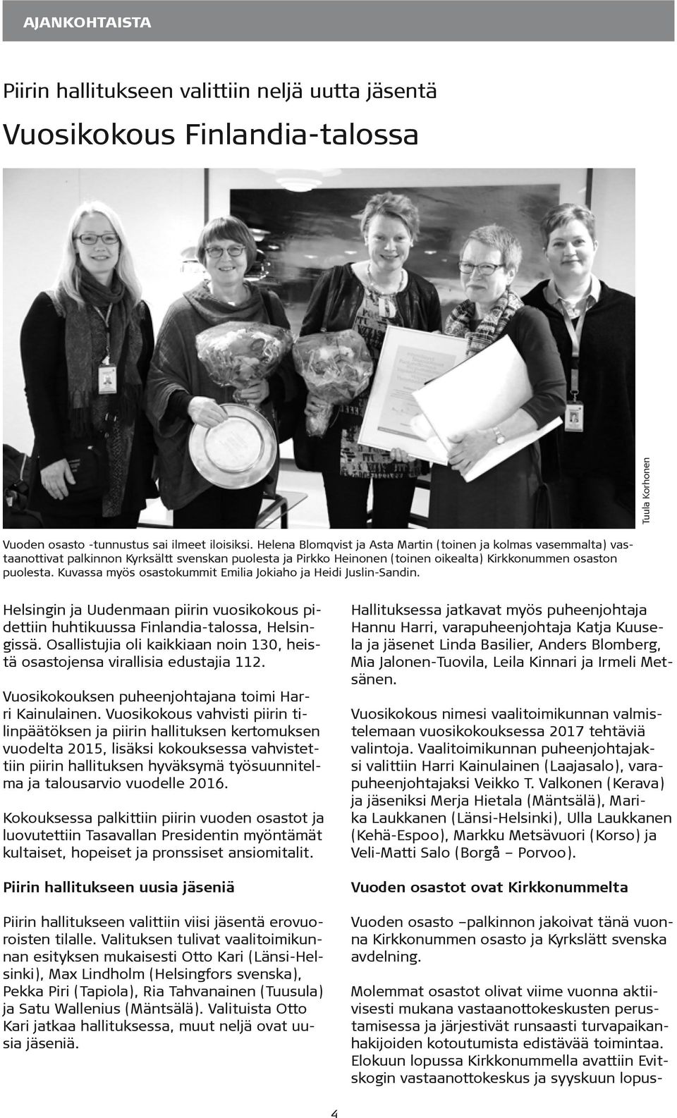 Kuvassa myös osastokummit Emilia Jokiaho ja Heidi Juslin-Sandin. Helsingin ja Uudenmaan piirin vuosikokous pidettiin huhtikuussa Finlandia-talossa, Helsingissä.