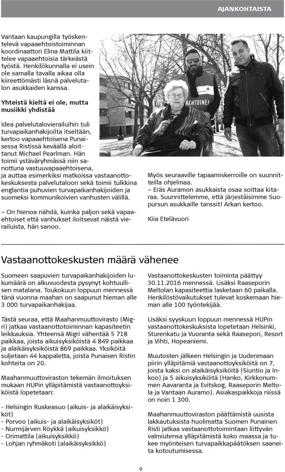Yhteistä kieltä ei ole, mutta musiikki yhdistää Idea palvelutalovierailuihin tuli turvapaikanhakijoilta itseltään, kertoo vapaaehtoisena Punaisessa Ristissä keväällä aloittanut Michael Pearlman.