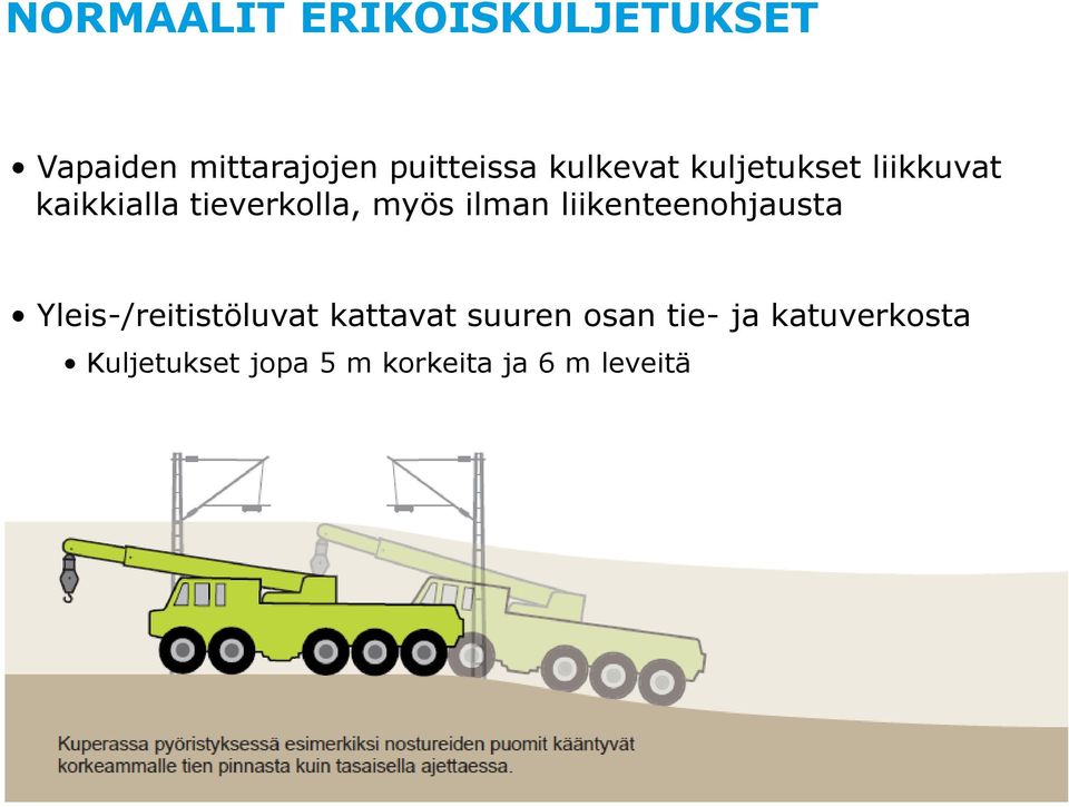 ilman liikenteenohjausta Yleis-/reitistöluvat kattavat suuren