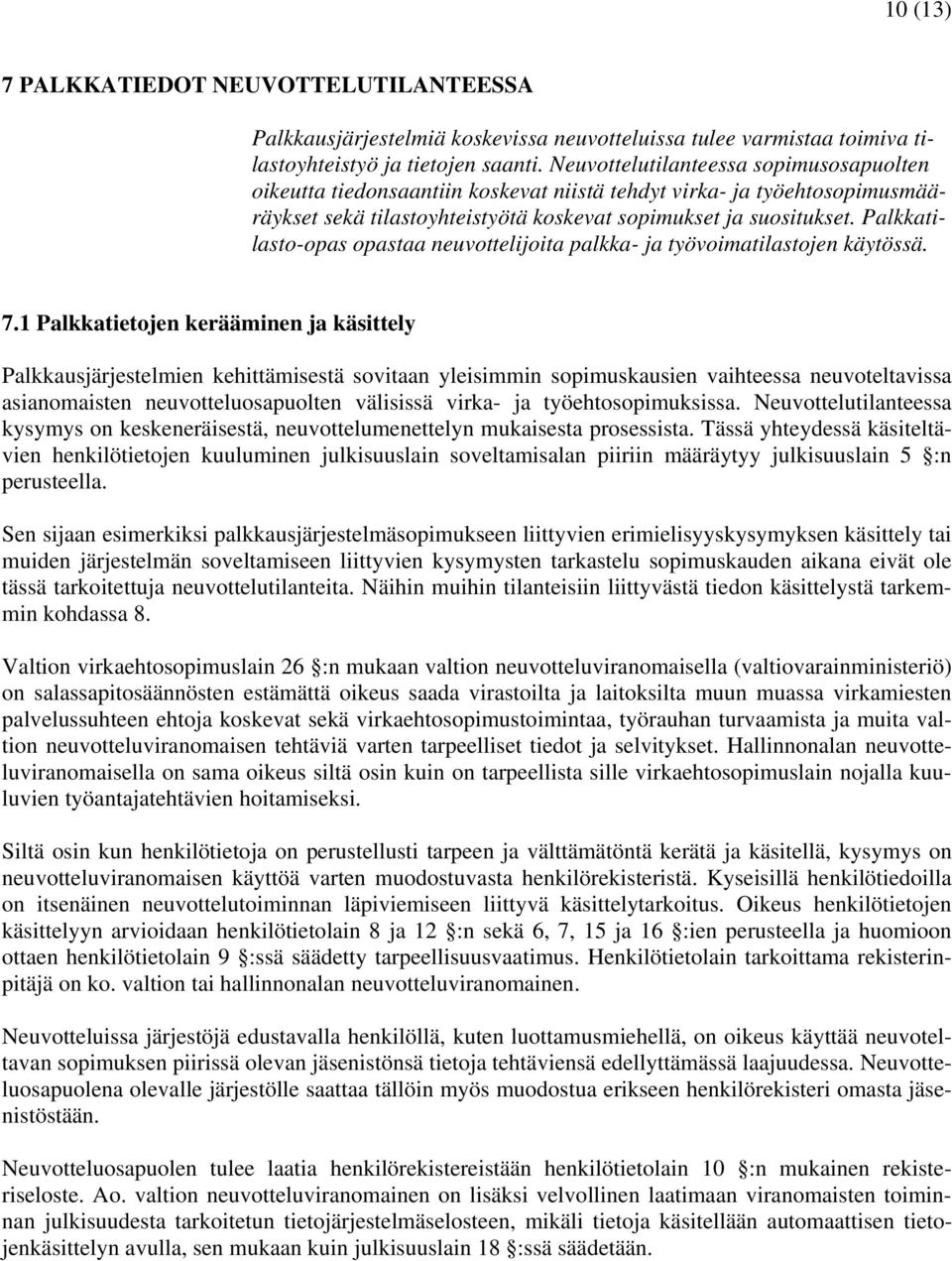 Palkkatilasto-opas opastaa neuvottelijoita palkka- ja työvoimatilastojen käytössä. 7.