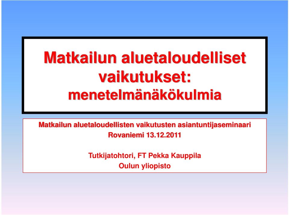 vaikutusten asiantuntijaseminaari Rovaniemi 13.