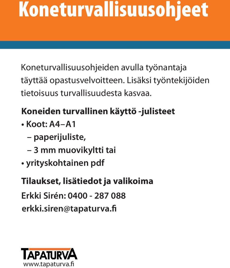 Koneiden turvallinen käyttö -julisteet Koot: A4 A1 paperijuliste, 3 mm