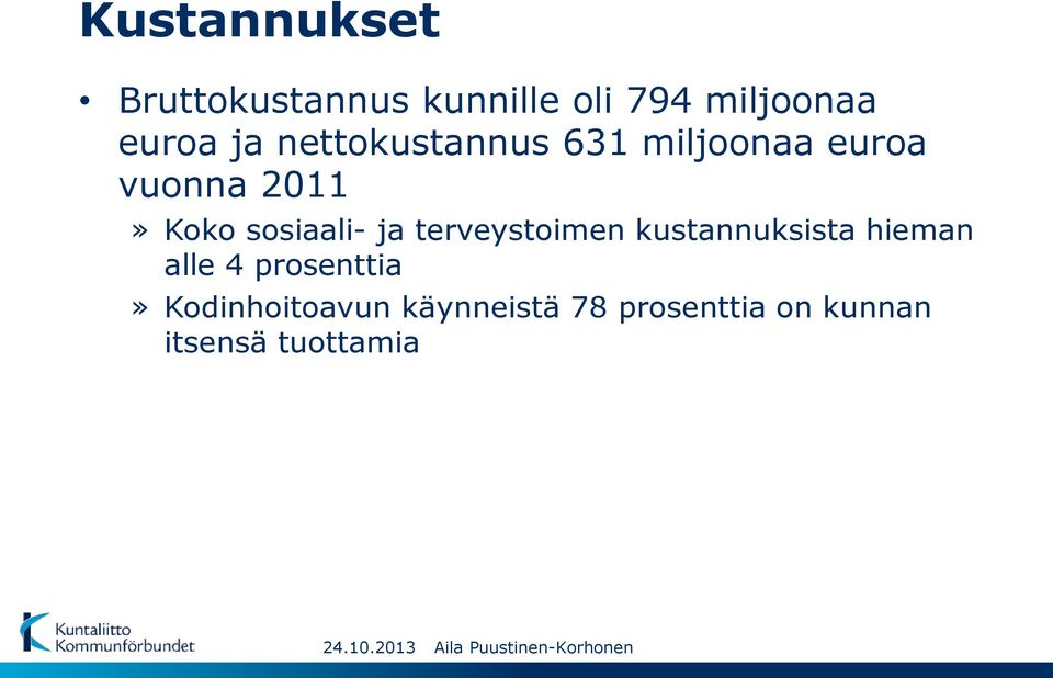 sosiaali- ja terveystoimen kustannuksista hieman alle 4