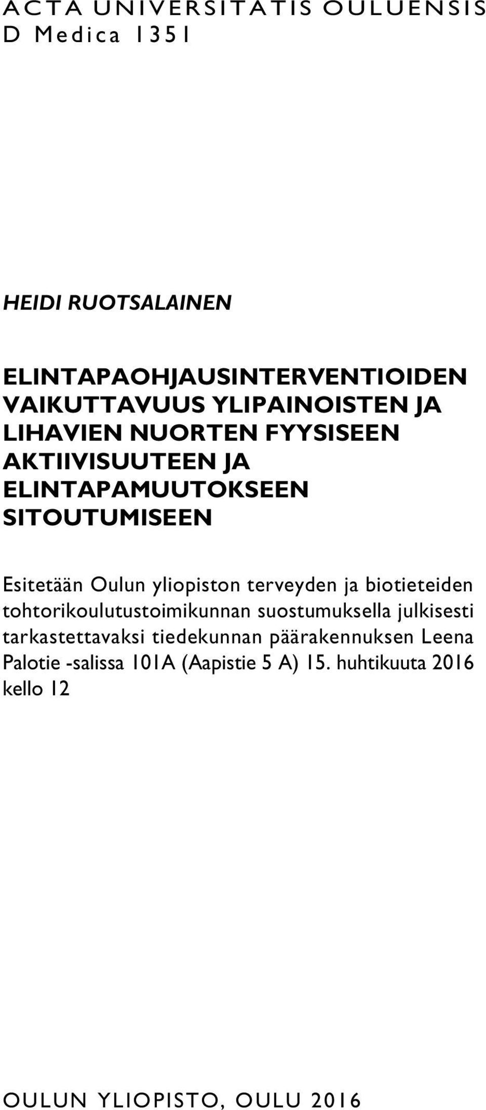 yliopiston terveyden ja biotieteiden tohtorikoulutustoimikunnan suostumuksella julkisesti tarkastettavaksi