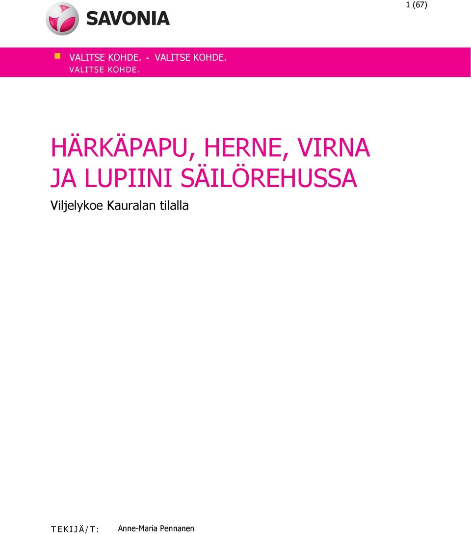 HÄRKÄPAPU, HERNE, VIRNA JA LUPIINI