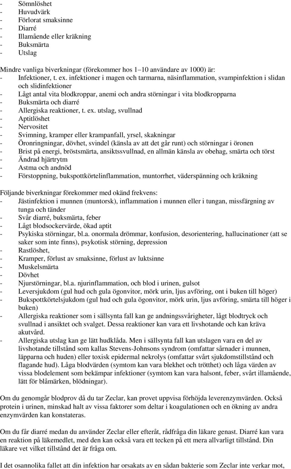 Allergiska reaktioner, t. ex.