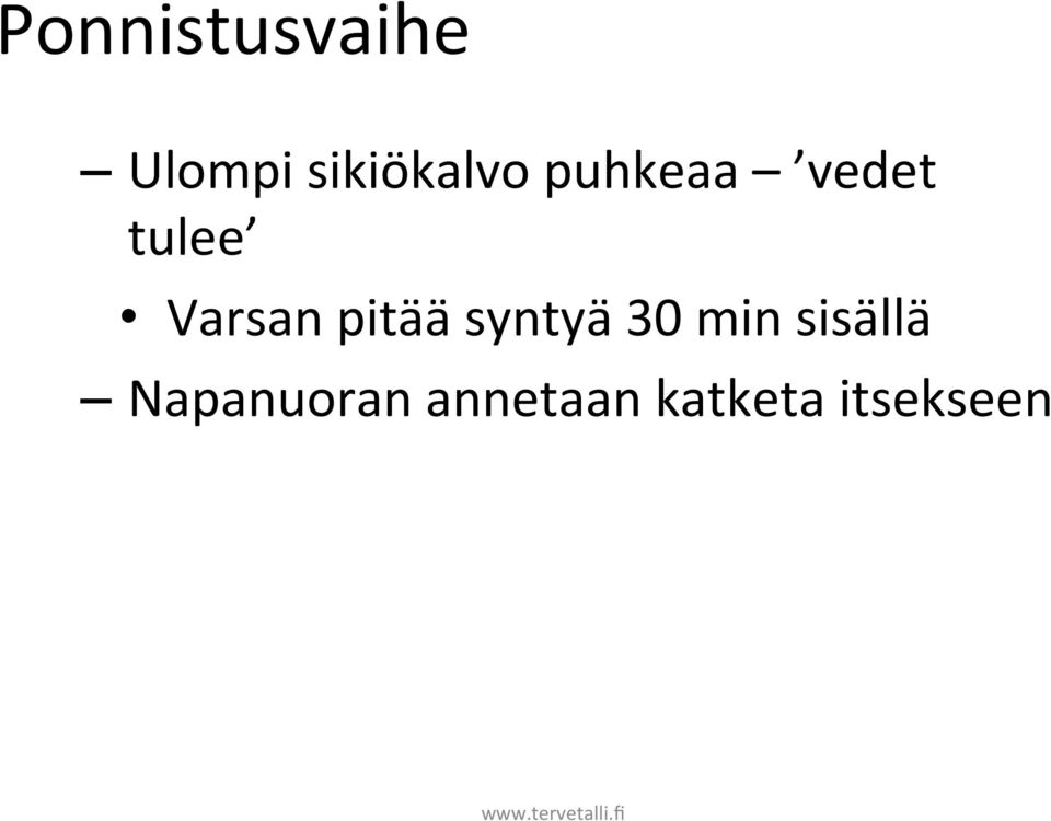 Varsan pitää syntyä 30 min