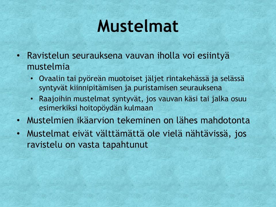 mustelmat syntyvät, jos vauvan käsi tai jalka osuu esimerkiksi hoitopöydän kulmaan Mustelmien