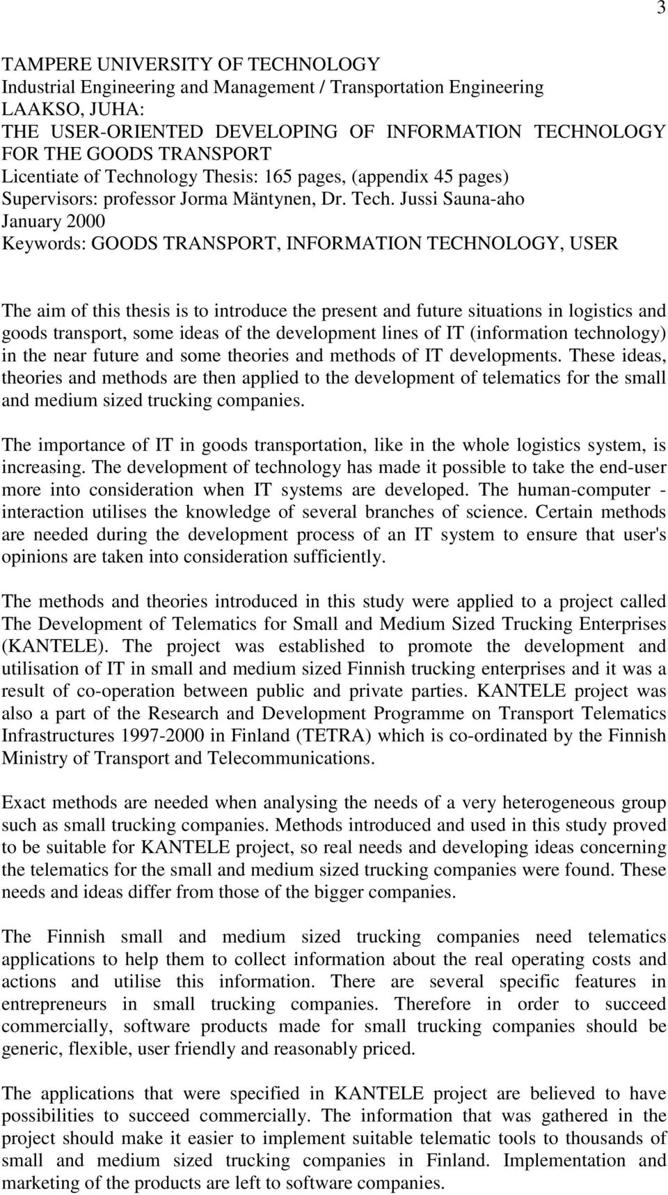 ology Thesis: 165 pages, (appendix 45 pages) Supervisors: professor Jorma Mäntynen, Dr. Tech.