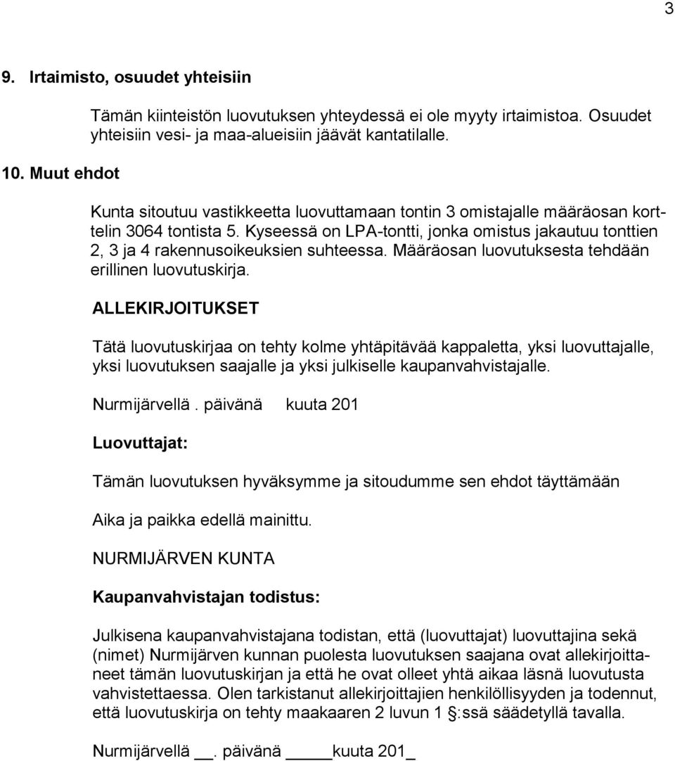 Määräosan luovutuksesta tehdään erillinen luovutuskirja.