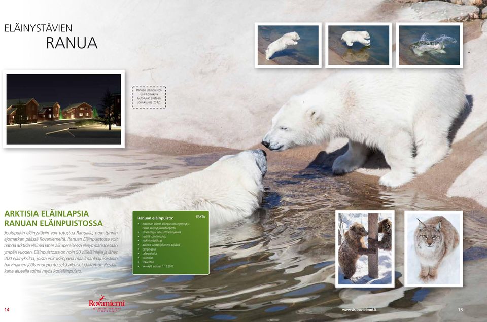 Ranuan Eläinpuistossa voit nähdä arktisia eläimiä lähes alkuperäisessä elinympäristössään ympäri vuoden.