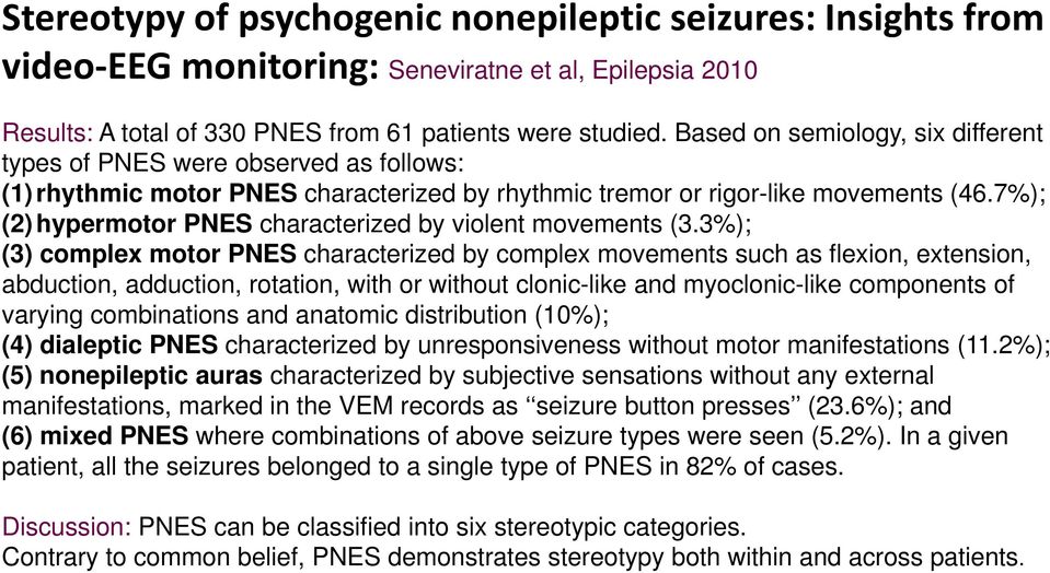 7%); (2) hypermotor PNES characterized by violent movements (3.