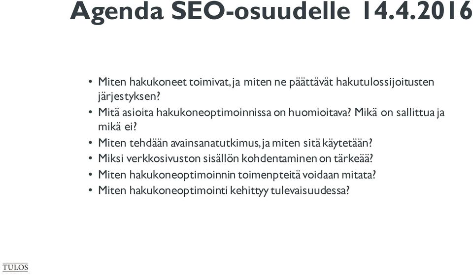 Mitä asioita hakukoneoptimoinnissa on huomioitava? Mikä on sallittua ja mikä ei?