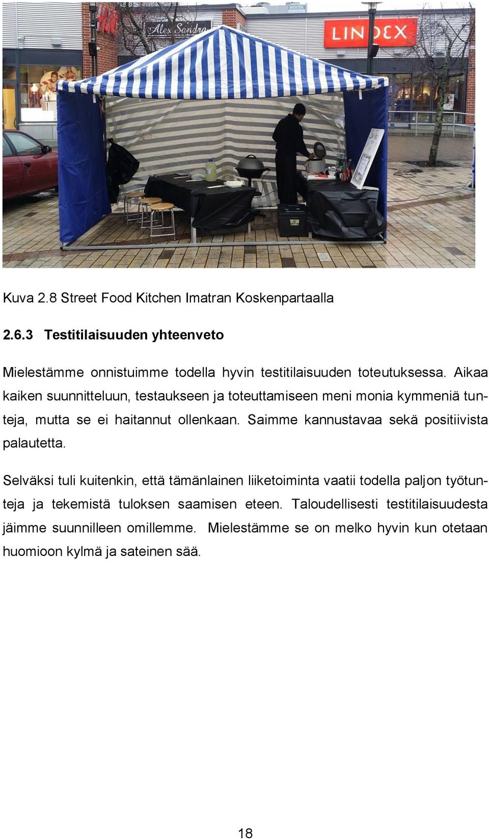 Aikaa kaiken suunnitteluun, testaukseen ja toteuttamiseen meni monia kymmeniä tunteja, mutta se ei haitannut ollenkaan.