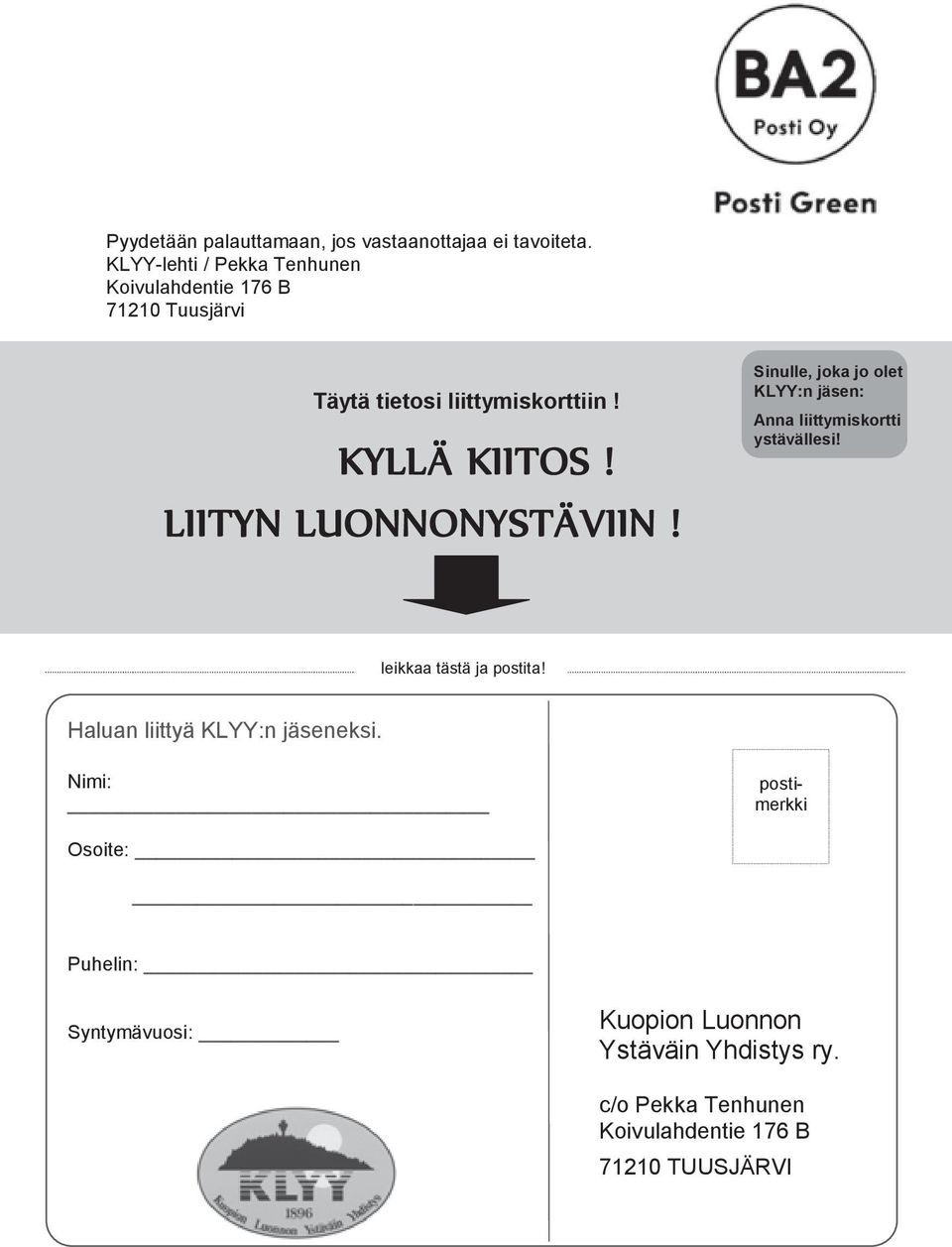 LIITYN LUONNONYSTÄVIIN! Sinulle, joka jo olet KLYY:n jäsen: Anna liittymiskortti ystävällesi!