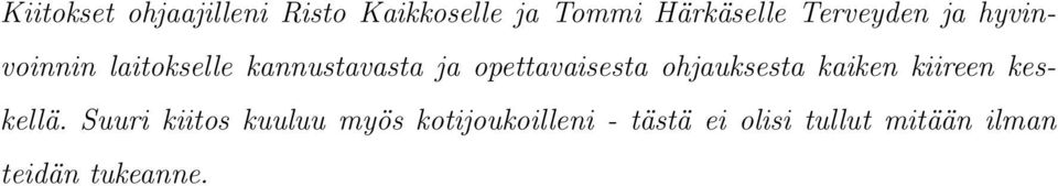 opettavaisesta ohjauksesta kaiken kiireen keskellä.