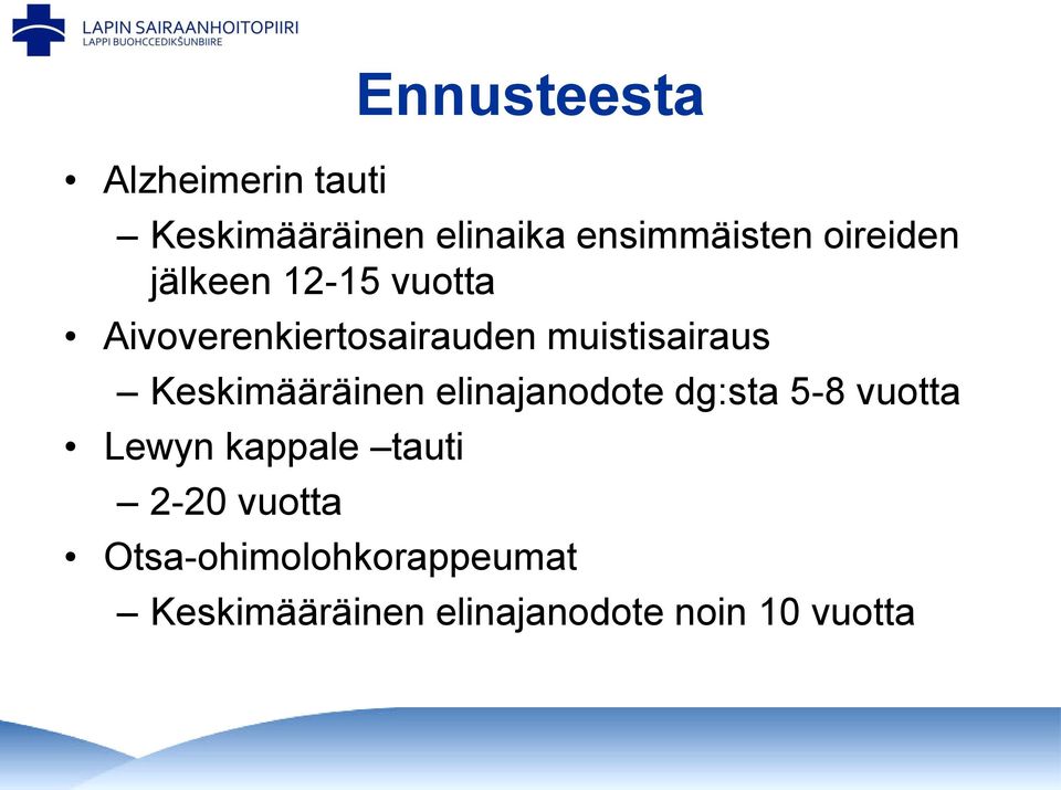 Keskimääräinen elinajanodote dg:sta 5-8 vuotta Lewyn kappale tauti