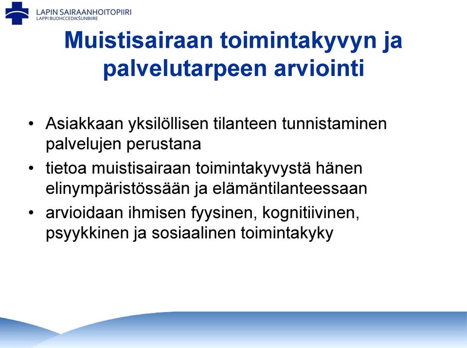 muistisairaan toimintakyvystä hänen elinympäristössään ja