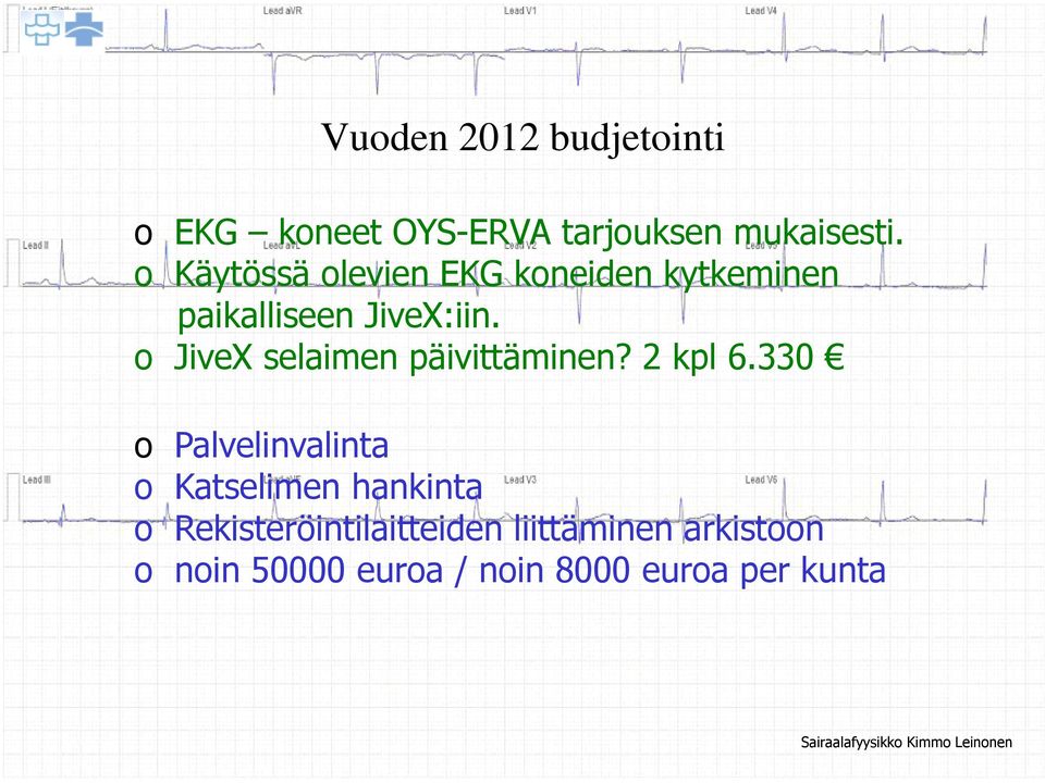 o JiveX selaimen päivittäminen? 2 kpl 6.