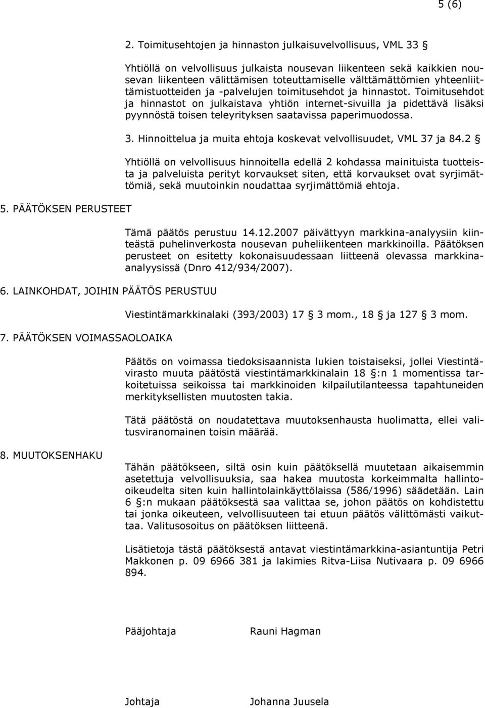 yhteenliittämistuotteiden ja -palvelujen toimitusehdot ja hinnastot.