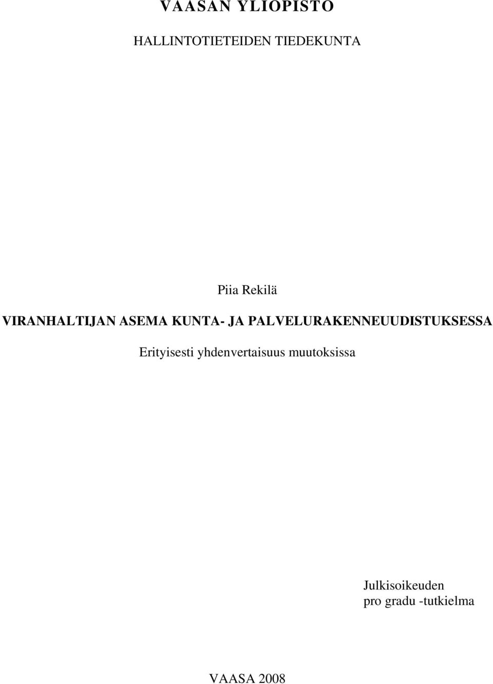 PALVELURAKENNEUUDISTUKSESSA Erityisesti