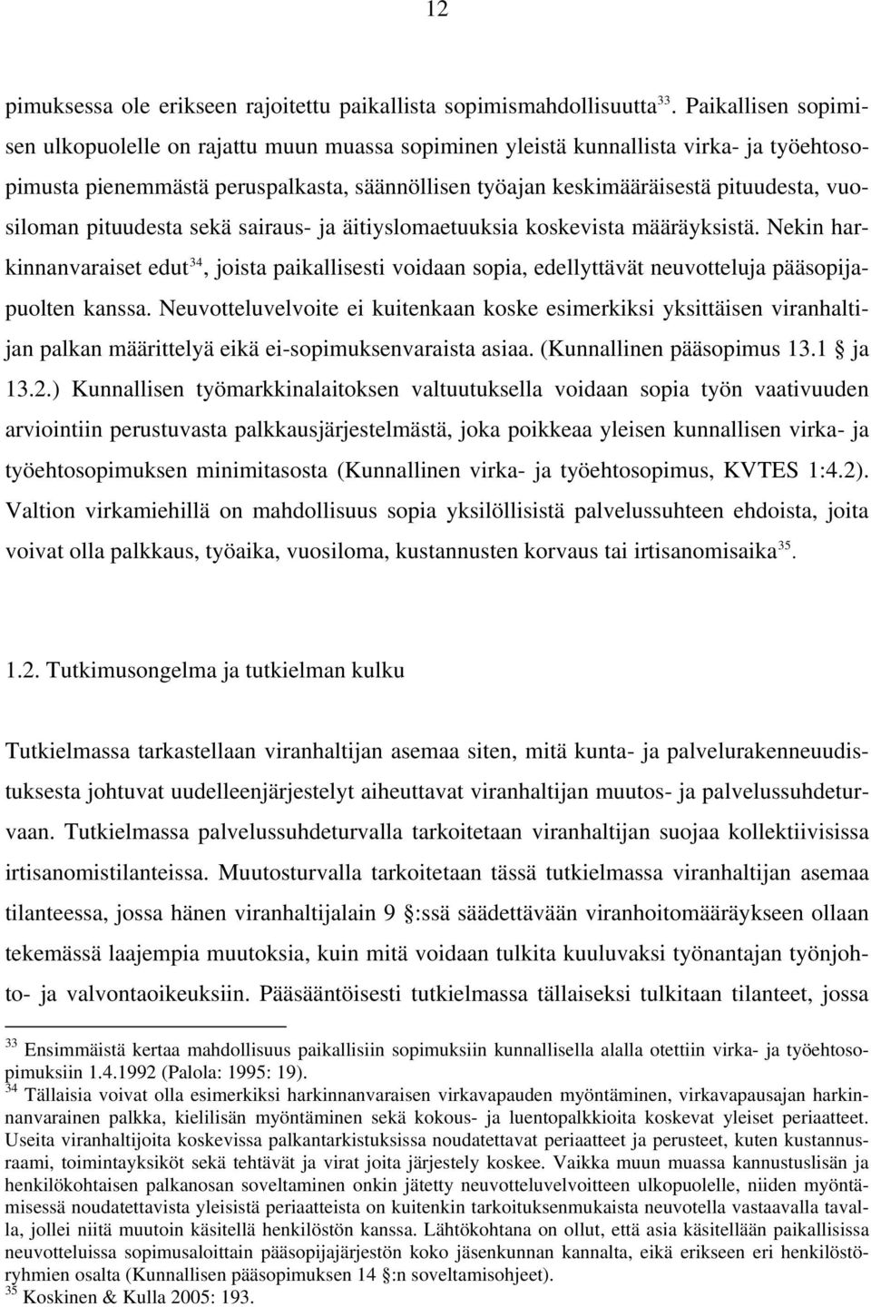 vuosiloman pituudesta sekä sairaus- ja äitiyslomaetuuksia koskevista määräyksistä.