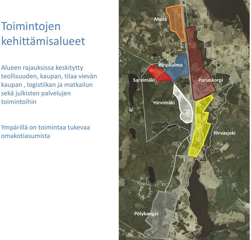 sekä julkisten palvelujen toimintoihin Sarvimäki Hirvikulma Hirvimäki