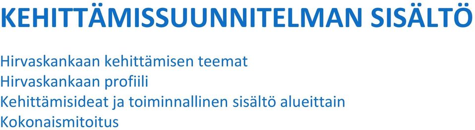 Hirvaskankaan profiili Kehittämisideat