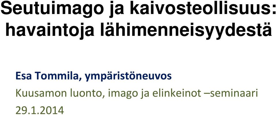 Tommila, ympäristöneuvos Kuusamon