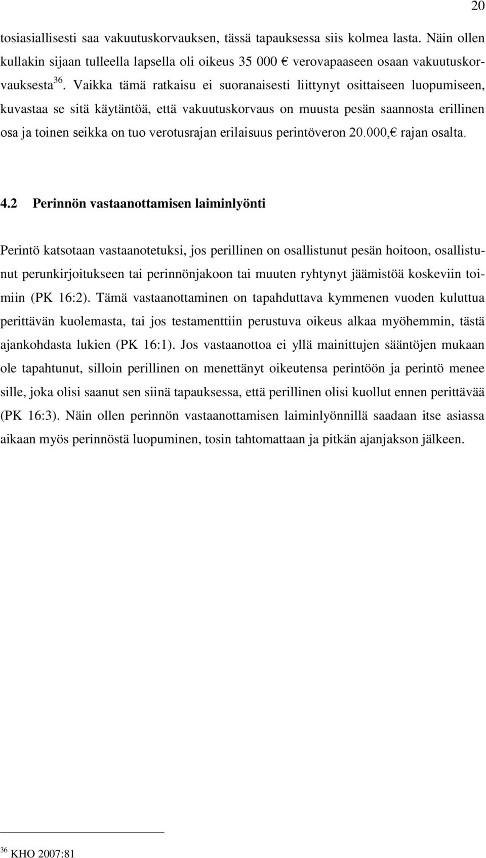 erilaisuus perintöveron 20.000, rajan osalta. 4.