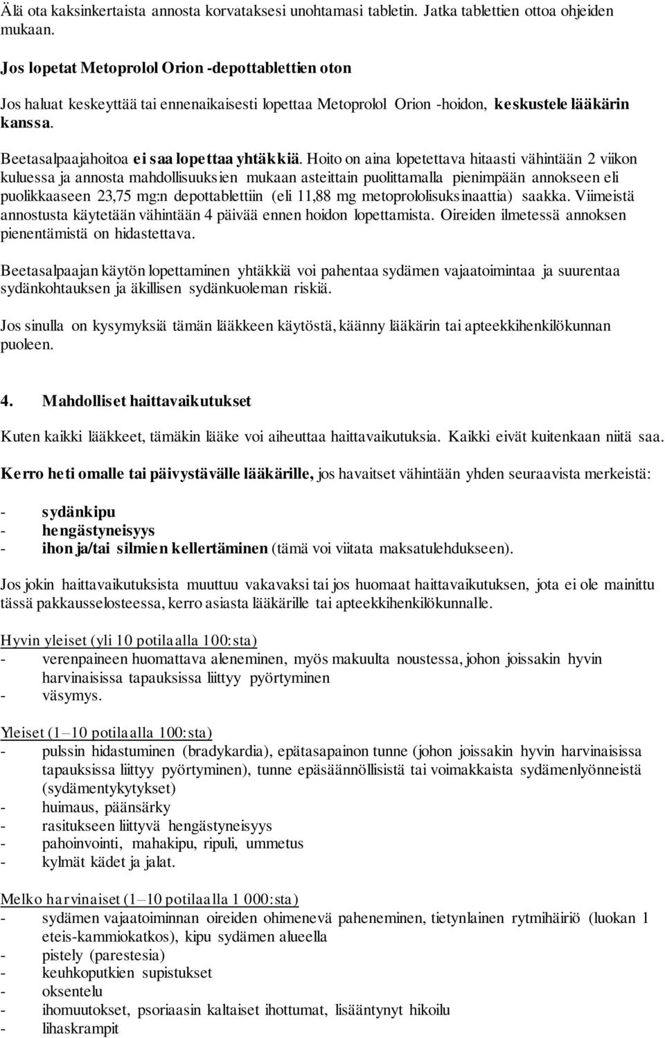 Beetasalpaajahoitoa ei saa lopettaa yhtäkkiä.