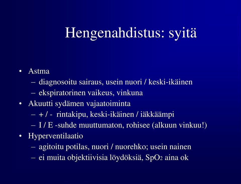 keski-ikäinen / iäkkäämpi I / E -suhde muuttumaton, rohisee (alkuun vinkuu!
