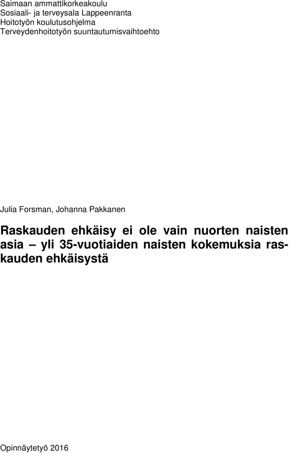 Julia Forsman, Johanna Pakkanen Raskauden ehkäisy ei ole vain nuorten