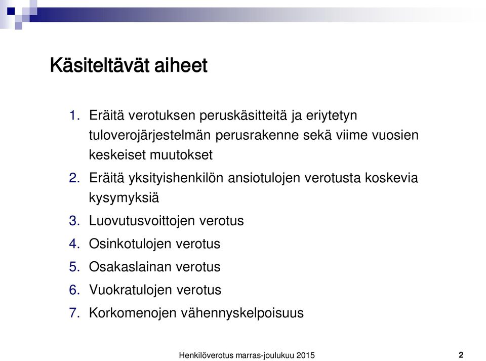 viime vuosien keskeiset muutokset 2.