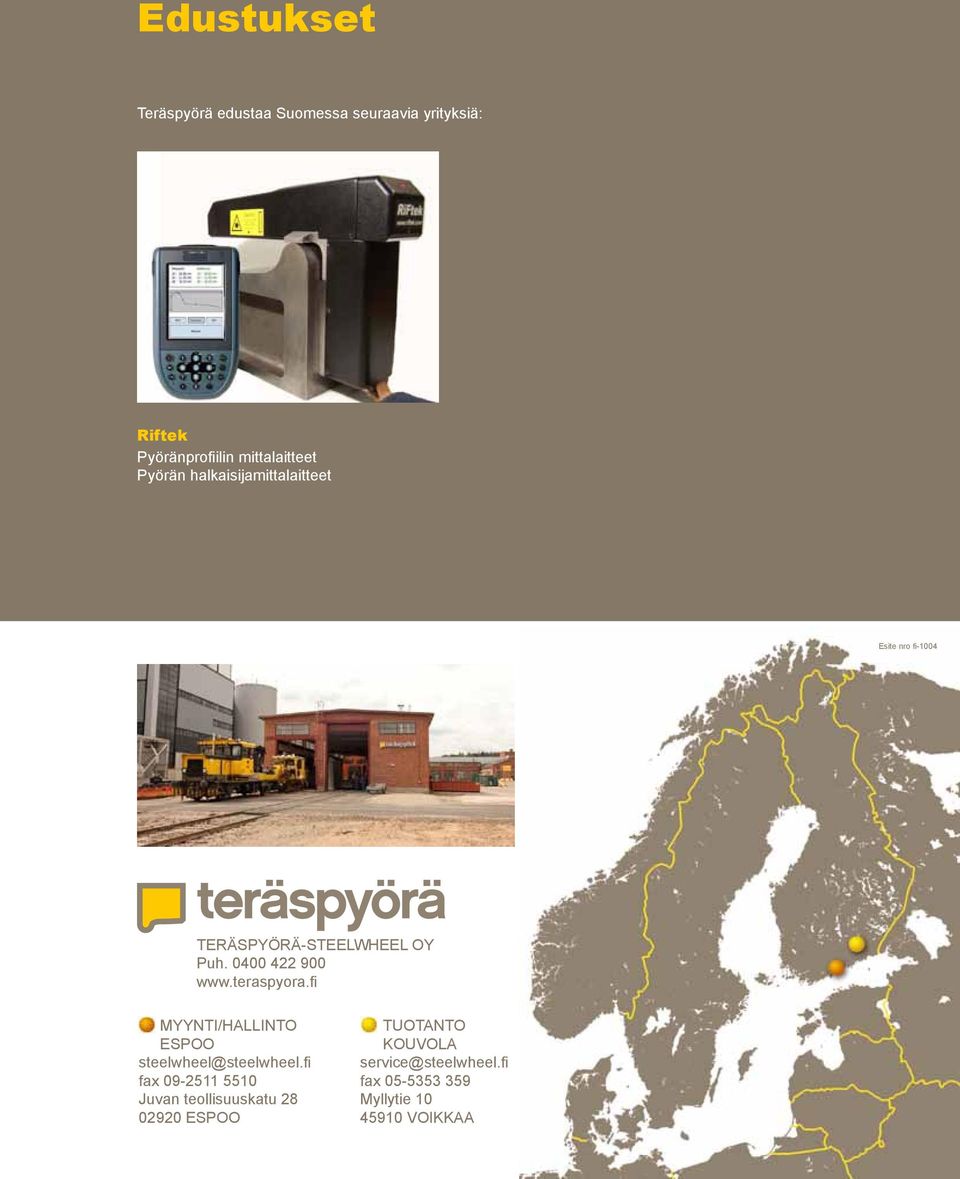 0400 422 900 www.teraspyora.fi MYYNTI/HALLINTO ESPOO steelwheel@steelwheel.