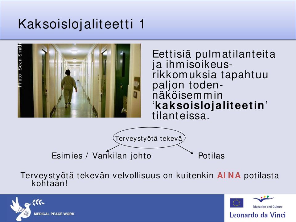 kaksoislojaliteetin tilanteissa.